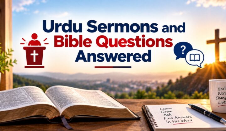 Urdu Sermons and Bible Questions Answered