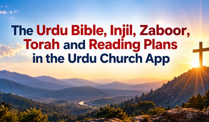 The Urdu Bible, Injil, Zaboor, Torah and Reading Plans in the Urdu Church App